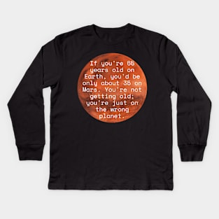 If you're 65 years old Kids Long Sleeve T-Shirt